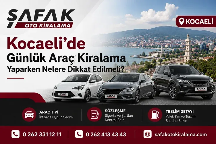 Kocaeli’de Günlük Araç Kiralama Yaparken Nelere Dikkat Edilmeli?