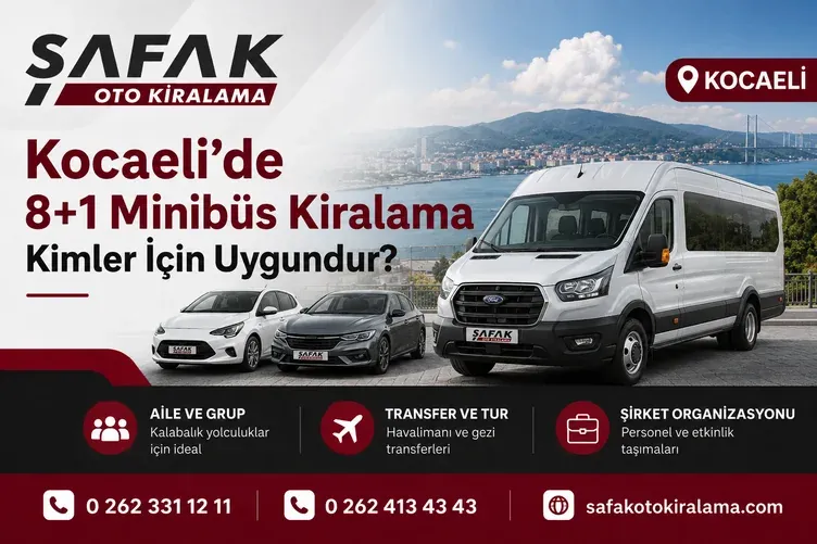 Kocaeli’de 8+1 Minibüs Kiralama Kimler İçin Uygundur?