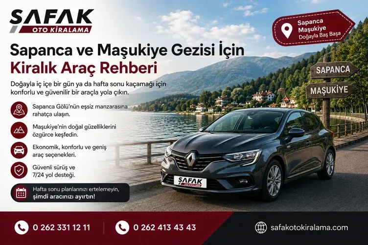 Sapanca ve Maşukiye Gezisi İçin Kiralık Araç Rehberi
